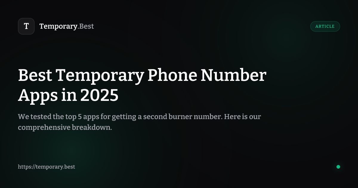 Best Temporary Phone Number Apps in 2025 | Temporary.Best
